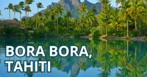 besttropicalvacationspots Bora Bora, Tahiti McClatchy