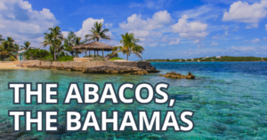 The Abacos, the Bahamas best tropical vacation spots Sacbee